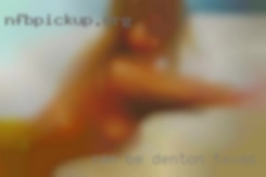 Can be available days in Denton, Texas and evenings.